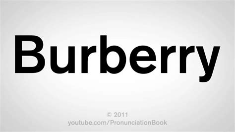 pronounce burberry|Burberry pronunciation in american.